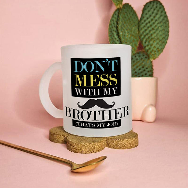 Buy Dont Mess With My Bro Mug - 330 ML Mug from Vaaree