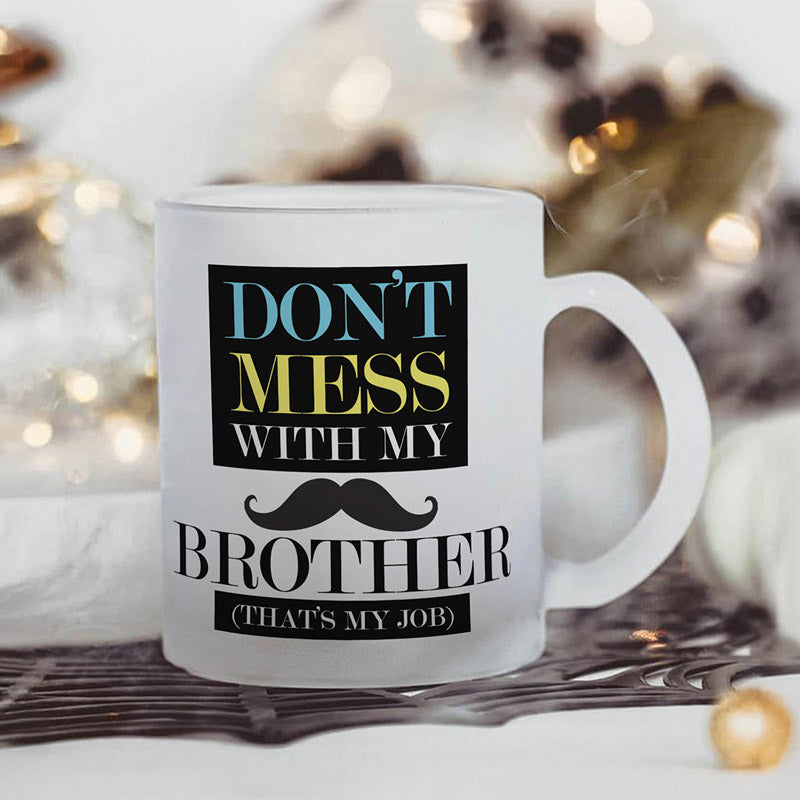 Buy Dont Mess With My Bro Mug - 330 ML Mug from Vaaree