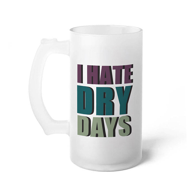 Buy I Hate Dry Days - 400 ML Beer Mug from Vaaree