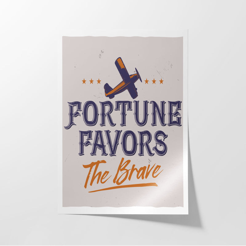 Wall Poster - Fortune Favours The Brave Wall Poster