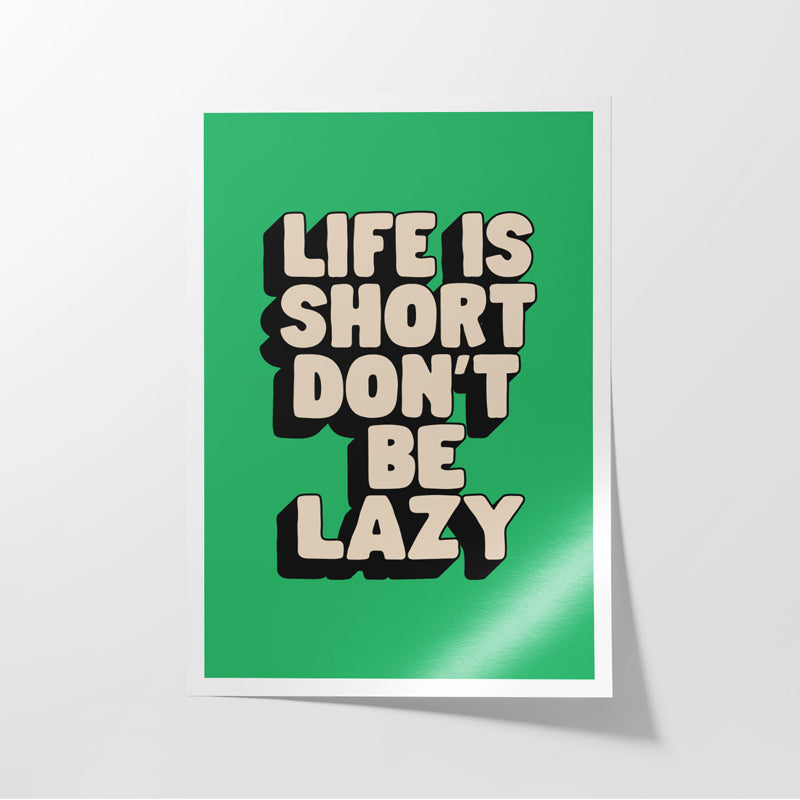 Buy Life Is Short Don'T Be Lazy Wall Poster Wall Poster from Vaaree