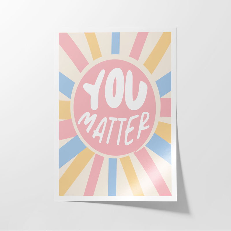 Wall Poster - You Matter Pastel Wall Poster