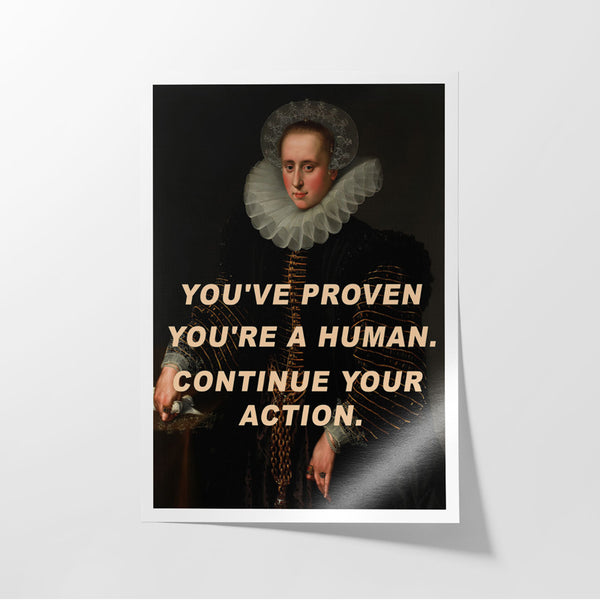 Wall Poster - You've Proven You'Re A Human Wall Poster