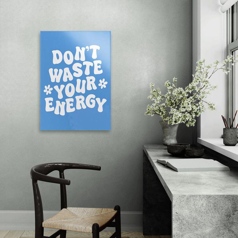 Buy Don'T Waste You Energy Wall Poster Wall Poster from Vaaree