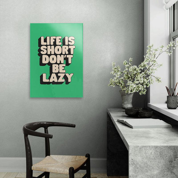 Buy Life Is Short Don'T Be Lazy Wall Poster Wall Poster from Vaaree