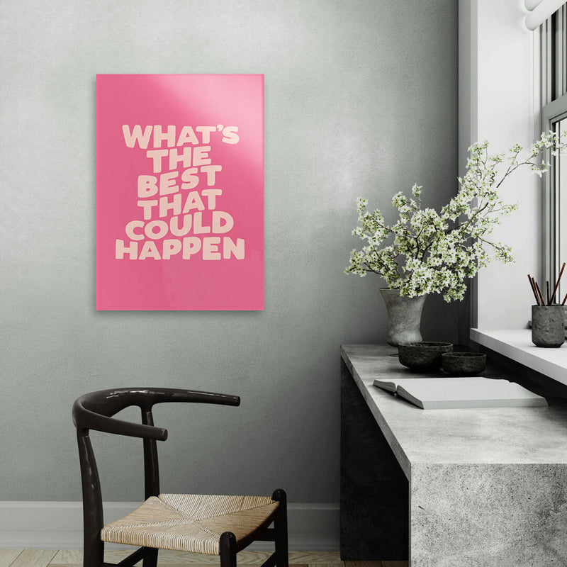 Wall Poster - What's The Best That Could Happen Wall Poster