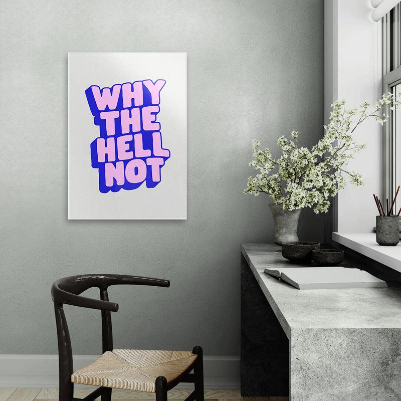 Buy Why The Hell Not Wall Poster Wall Poster from Vaaree