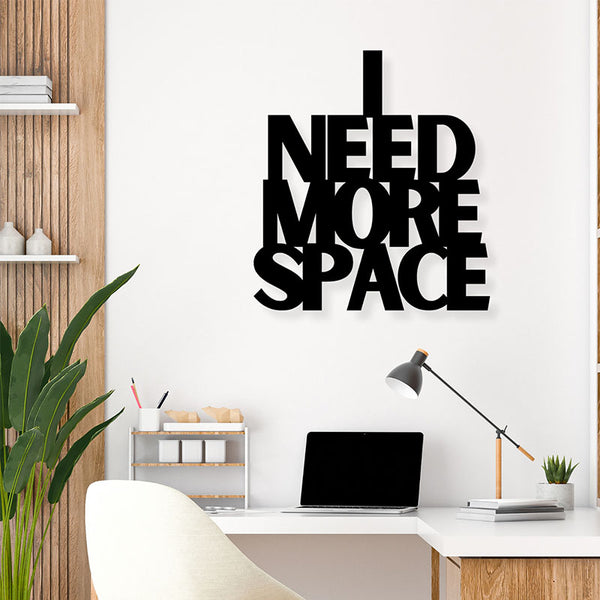 Wall Accents - I Need More Space Typography Wall Art