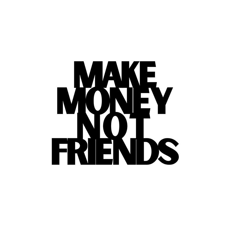 Wall Accents - Make Money Not Friends Typography Wall Art