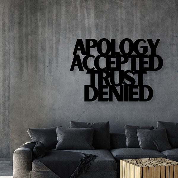 Wall Accents - Apology Accepted Trust Denied Typography Wall Art