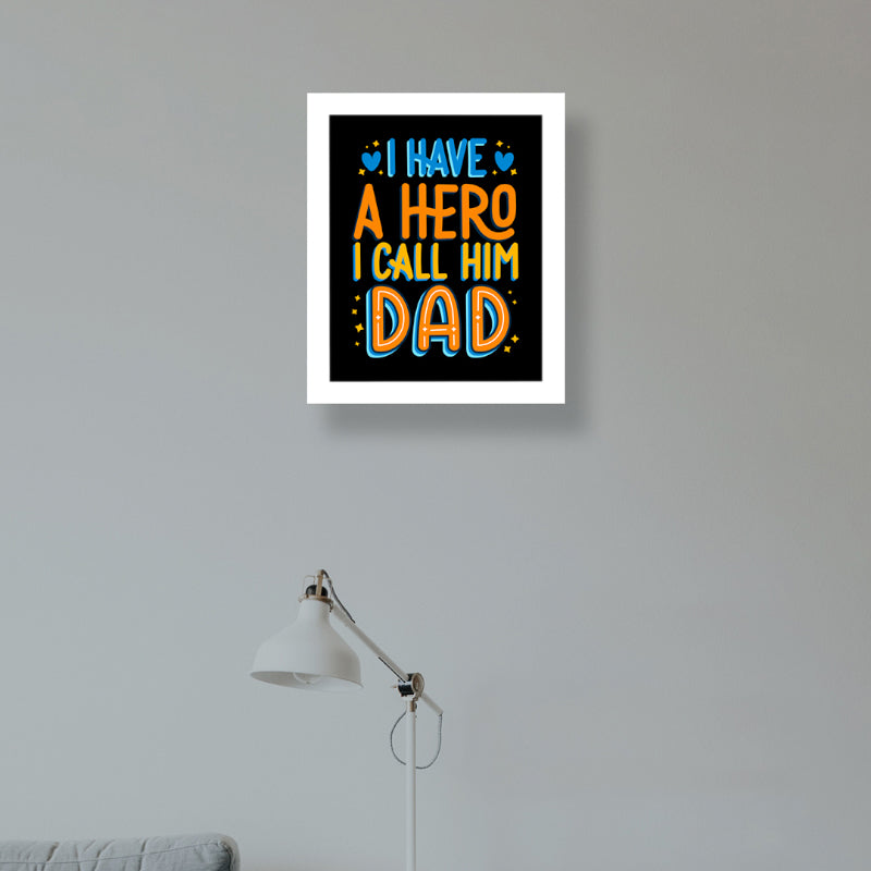 Buy My Dad My Hero Wall Art Wall Art & Paintings from Vaaree