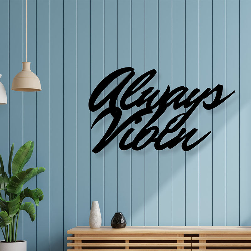 Wall Accents - Always Vibin Typography Wall Art