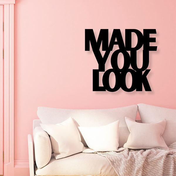 Wall Accents - Made You Look Typography Wall Art