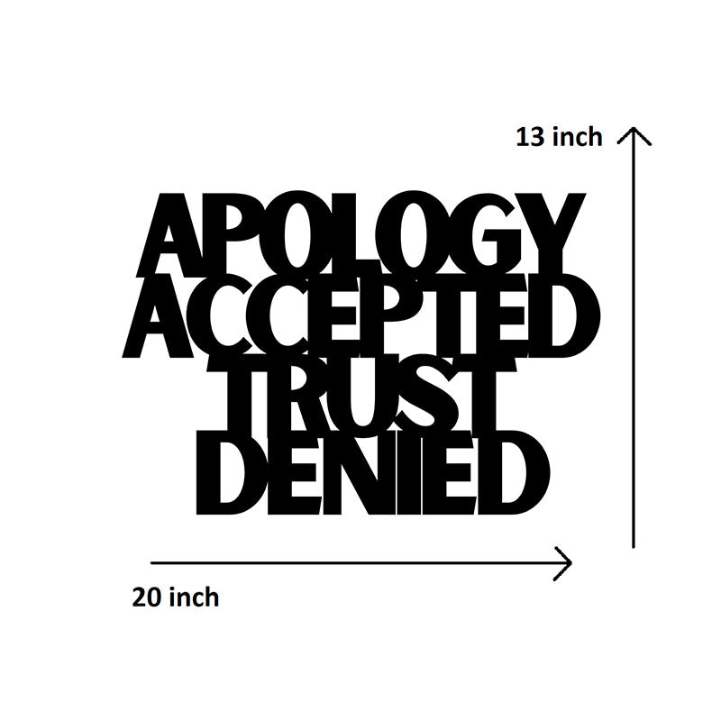 Wall Accents - Apology Accepted Trust Denied Typography Wall Art