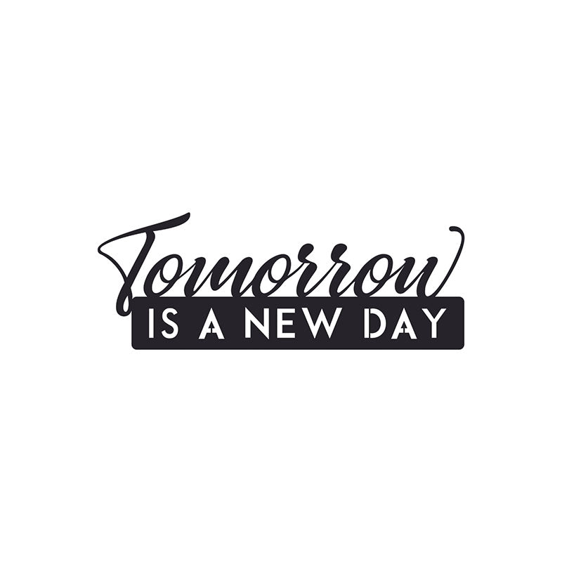 Wall Accents - Tomorrow Is A New Day Black Wall Art