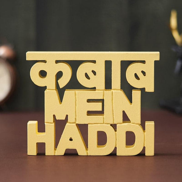 Showpieces - Kabab Mein Haddi Typography Showpiece
