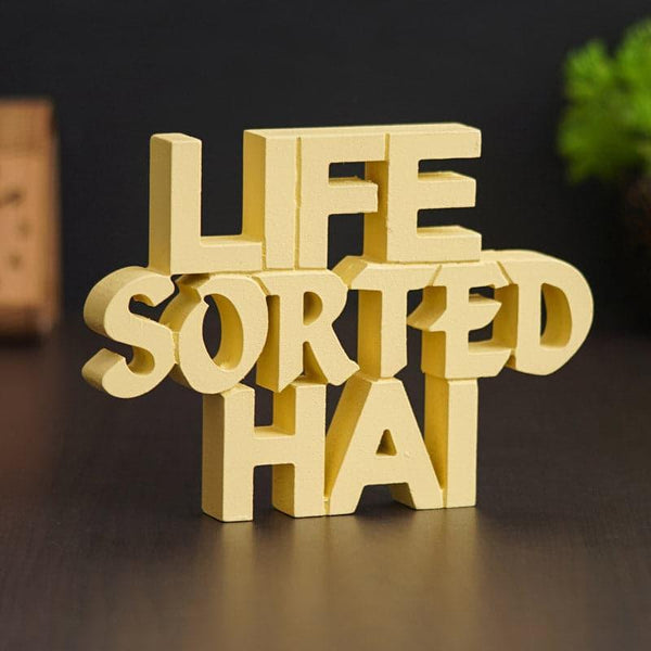 Showpieces - Life Sorted Hai Typography Showpiece