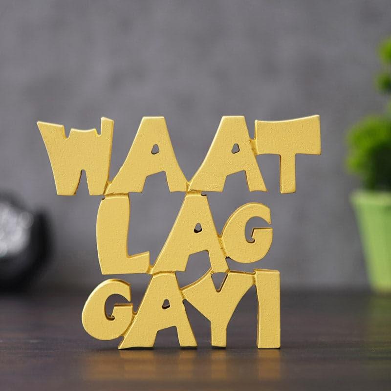 Buy Whaat Lag Gayi Typography Showpiece Showpieces from Vaaree