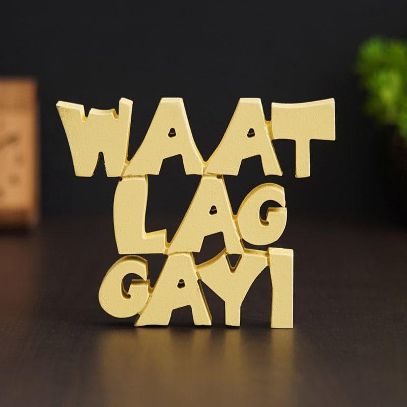 Buy Whaat Lag Gayi Typography Showpiece Showpieces from Vaaree